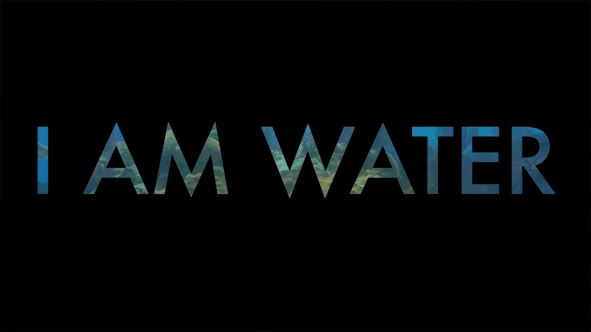 I AM WATER