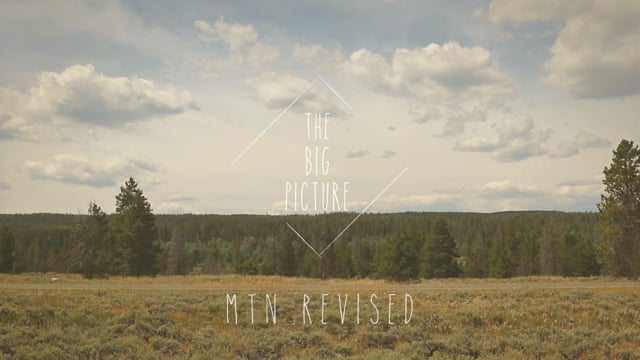 The Big Picture – Mtn Revised from The Big Picture