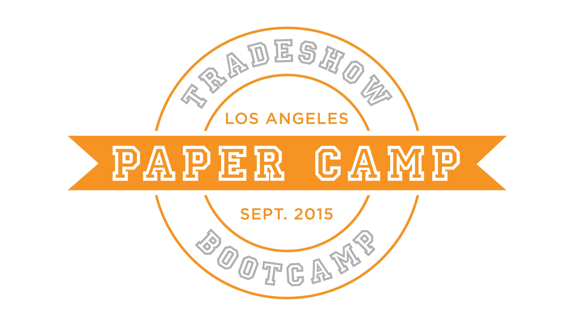 Tradeshow Bootcamp - Paper Camp Fall 2015