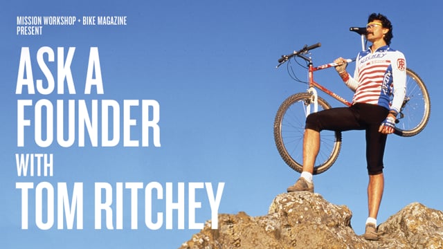 Ask A Founder Tom Ritchey – Highlights from Mission Workshop
