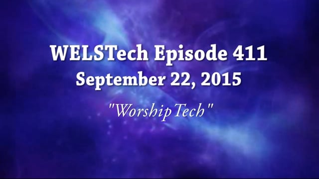 WELSTech Episode 411 - WorshipTech