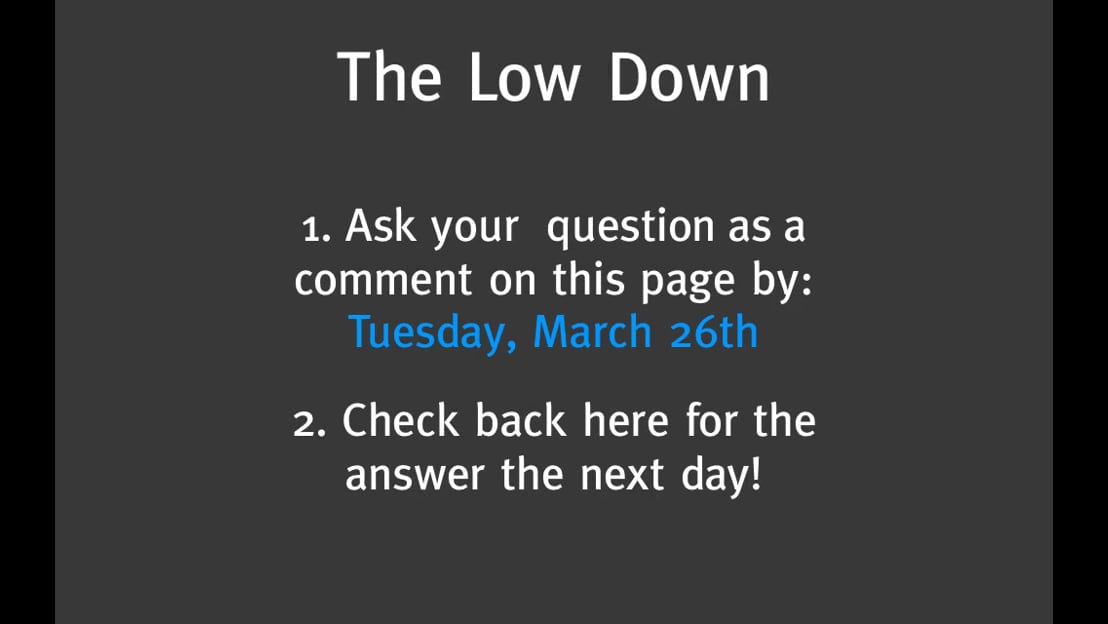 Ask Questions! > Question and Answer Day: March 27th, 2013