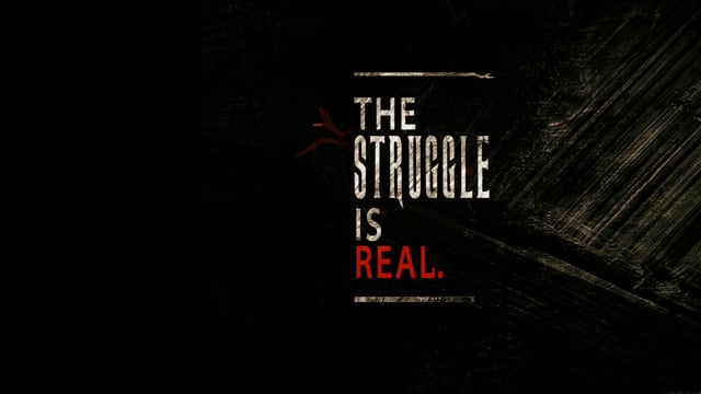 The Struggle Is Real - Part 4 9.27.15