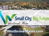 Westbrook, Maine: Small City, Big Future Ad