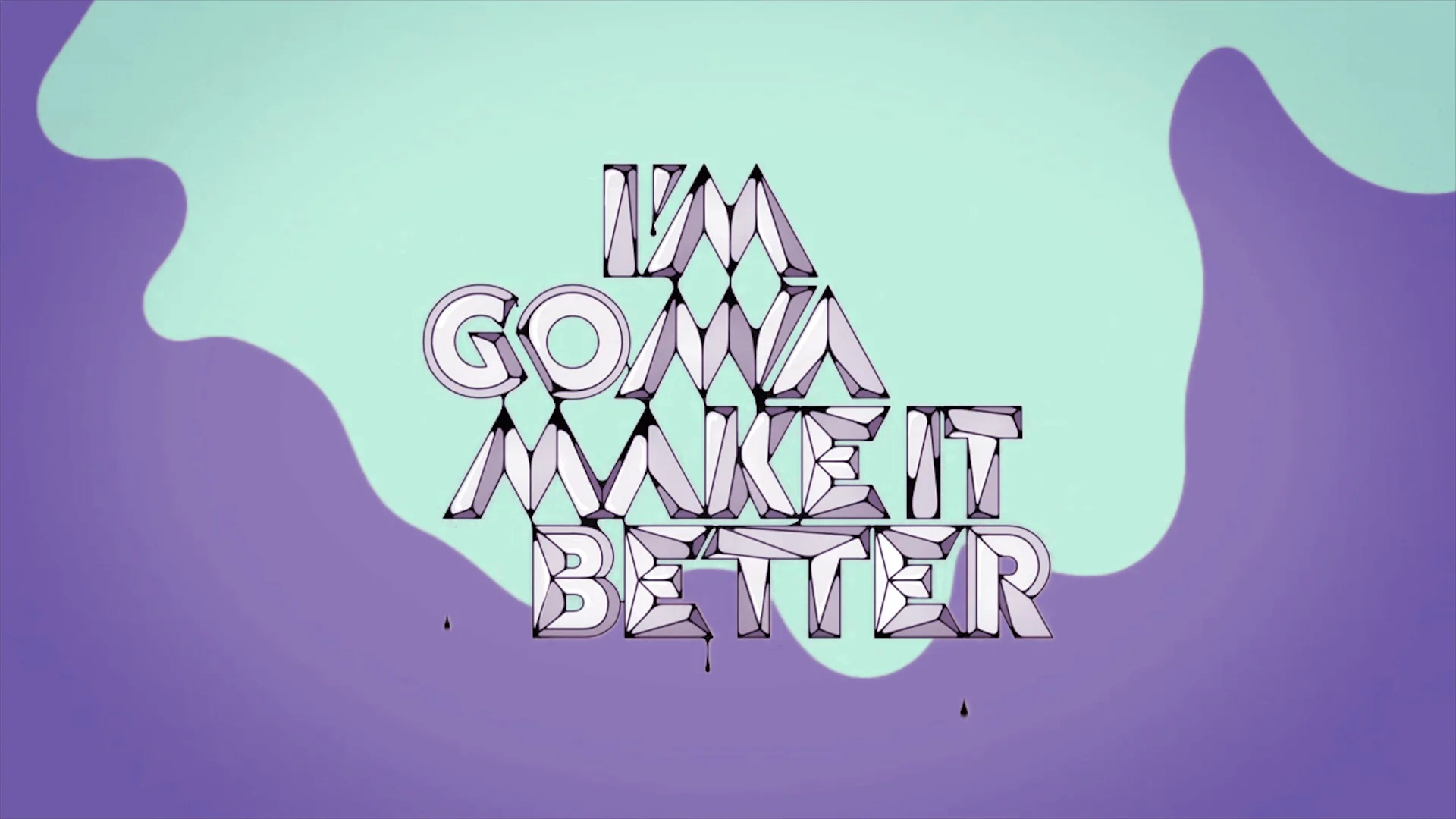 Make it better. Vimeo animation. Make it good. Lyric Video with Motion Design Letters.