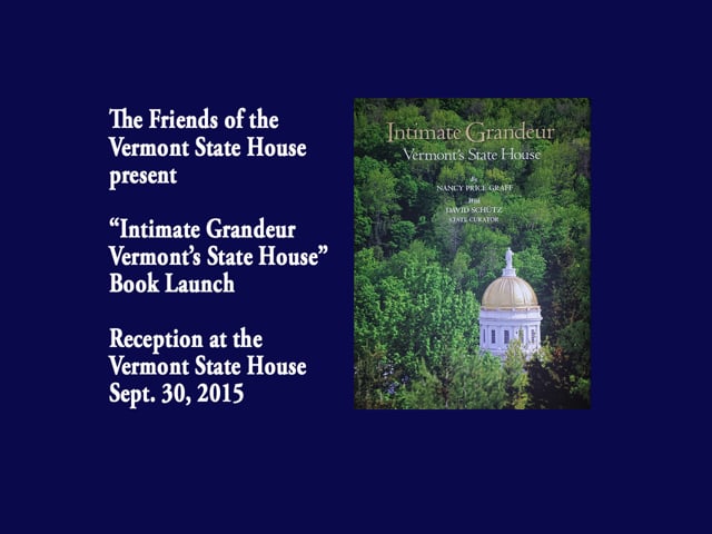 Book Launch of Intimate Grandeur  Vermont’s State House