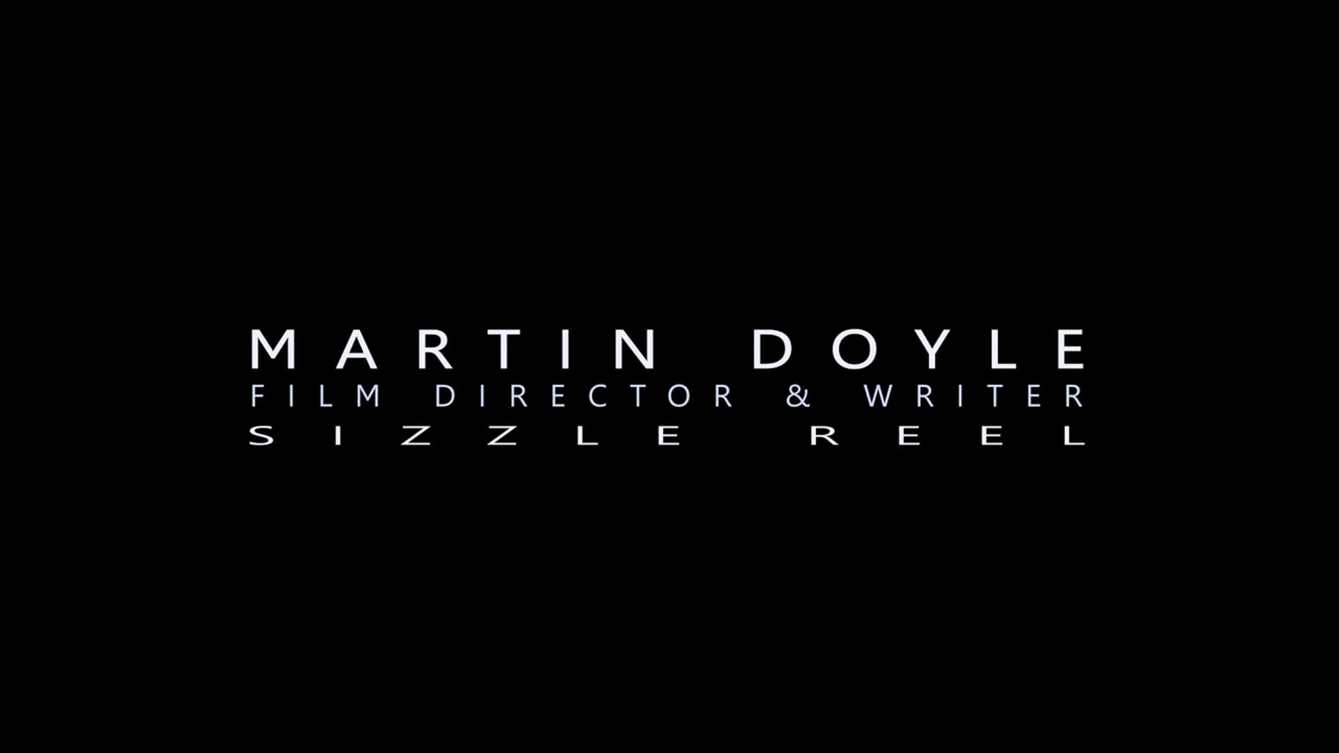 Martin Doyle Writer Director Sizzle Reel