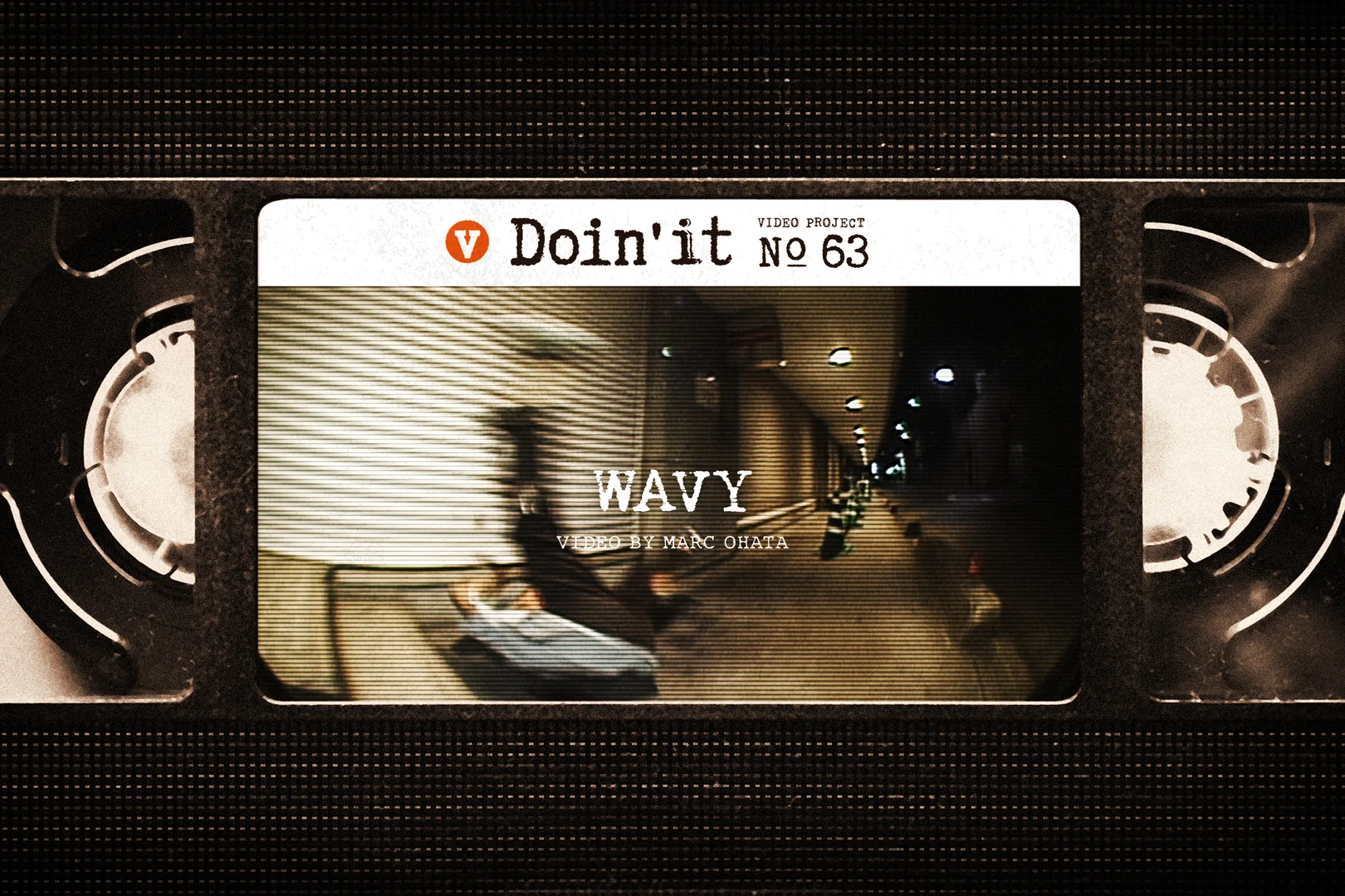 DOIN' IT] WAVY | VHSMAG : VHSMAG