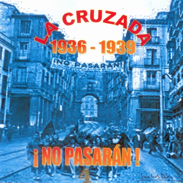 LA CRUZADA 1936 - 1939 (5 - 14) ¡NO PASARÁN!