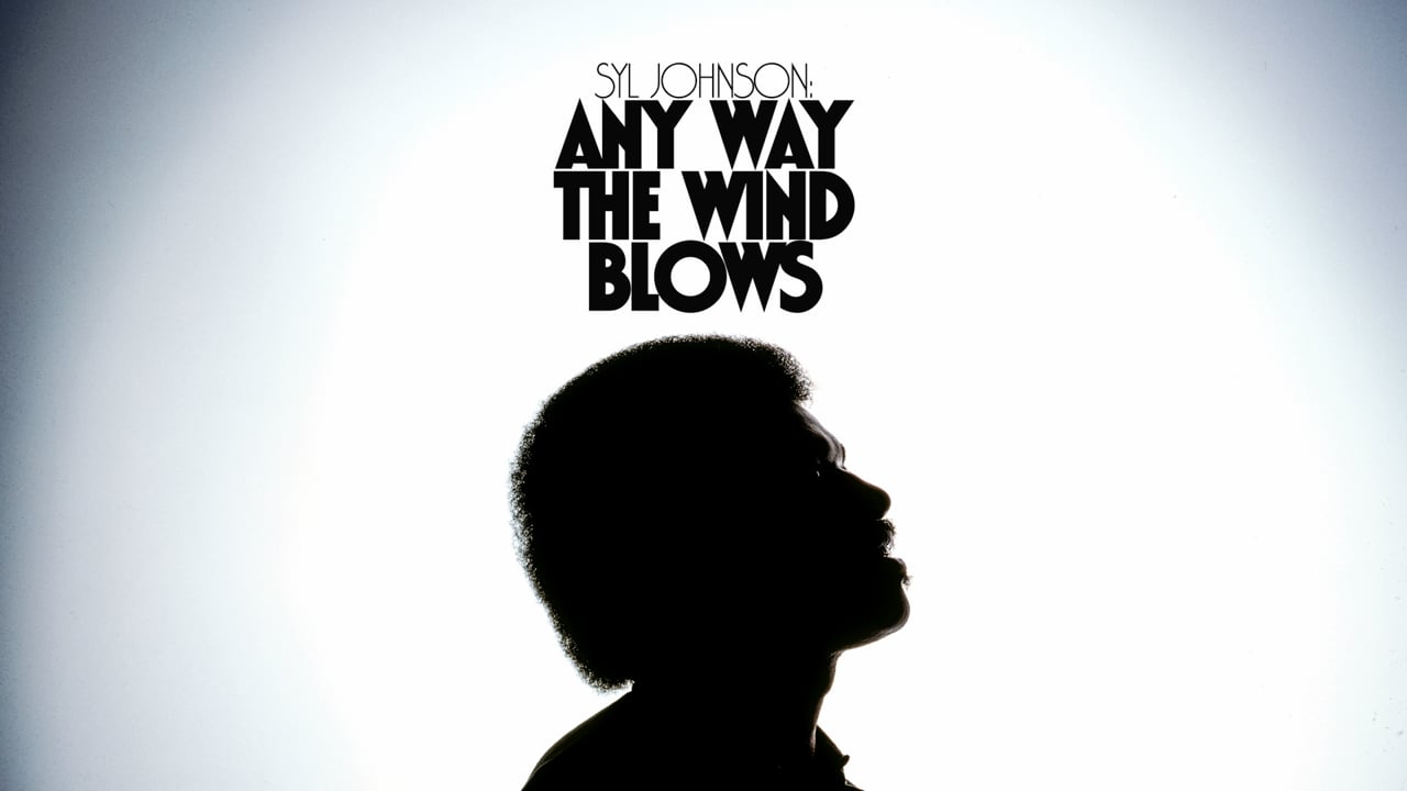 Syl Johnson: Any Way The Wind Blows - Official Trailer
