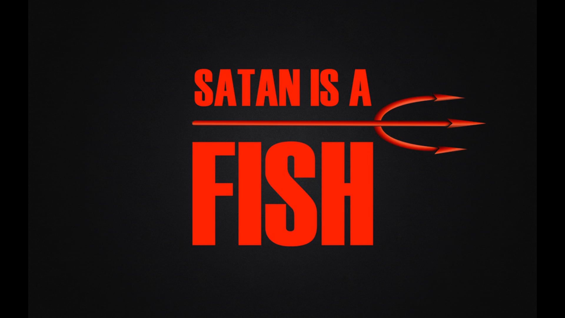 Satan is a Fish
