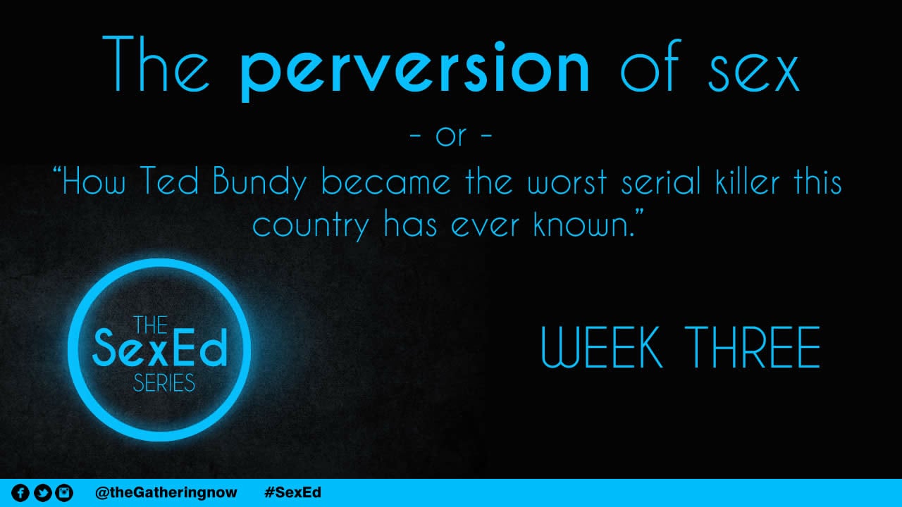 SexEd // Week 3 // The perversion of sex