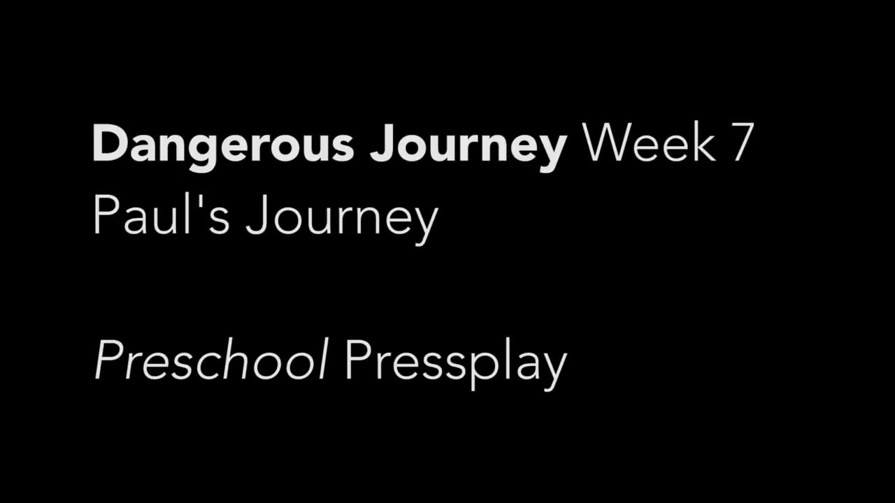 Dangerous Journey Week 7 Preschool Pressplay Paul's Dangerous