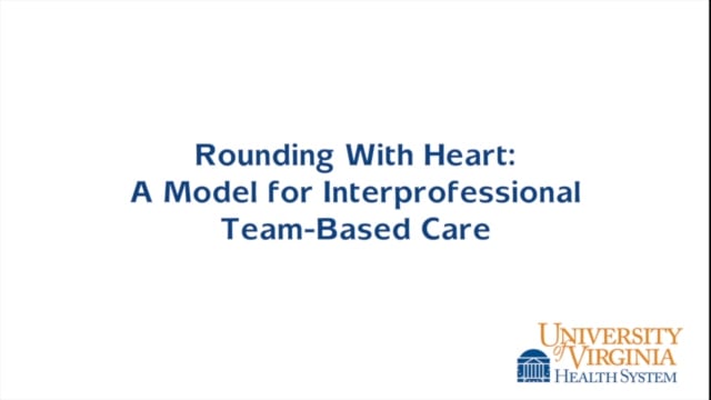 Rounding With Heart: A Model for Interprofessional Team-Based Care on Vimeo