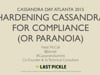 The Last Pickle • Hardening Apache Cassandra for Compliance (or Paranoia)