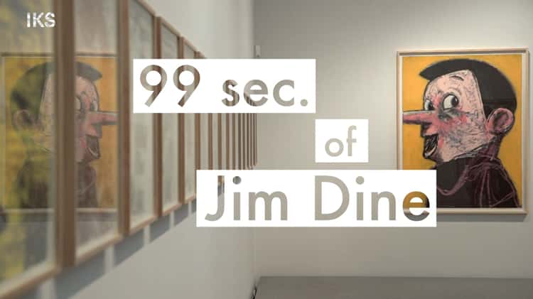 99 SECONDS OF: JIM DINE 