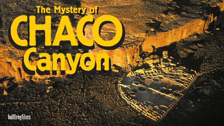 Bullfrog Films presents THE MYSTERY OF CHACO CANYON