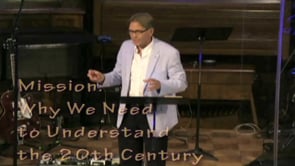 Mission: Why We Need to Understand the 20th Century - Scott Sunquist 2015 National Gathering