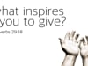 What Inspires You To Give? - Rev. Ron Stoner