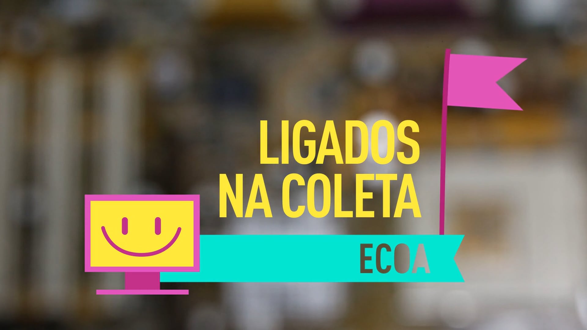 ECOA: Ligados na Coleta (Poços de Caldas - MG)