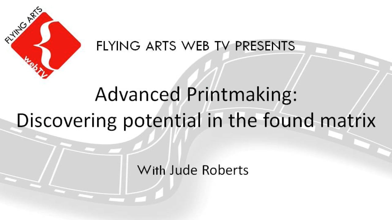 Advanced Printmaking: Discovering potential in the found matrix with Jude Roberts 2015