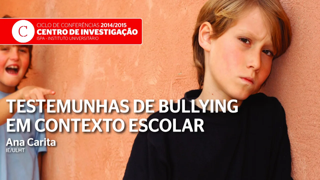 Ciclo de Confer ncias do ISPA Testemunhas de bullying em contexto escolar Ana Carita