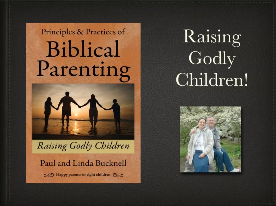 Principles & Practices Of Biblical Parenting: Raising Godly Children ...