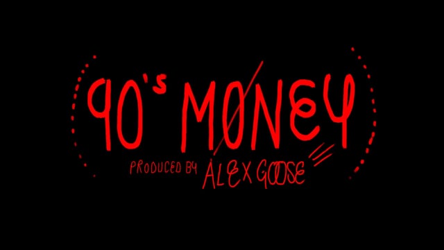 / 90'S MONEY / PRODUCED BY ALEX GOOSE on Vimeo