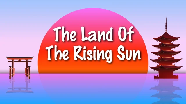 The Land of the Rising Sun - Ode to Early Birds
