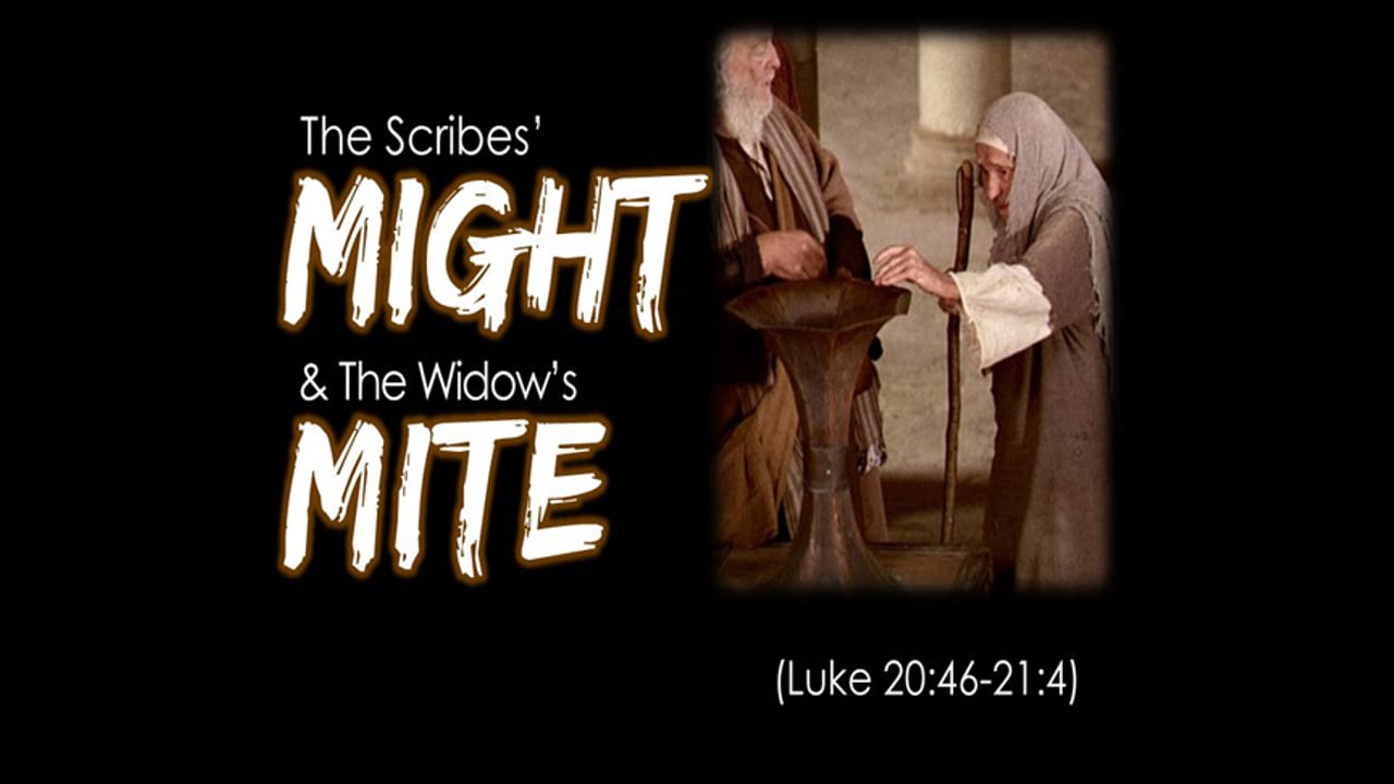 The Scribes' Might and the Widow's Mite (Steve Higginbotham)