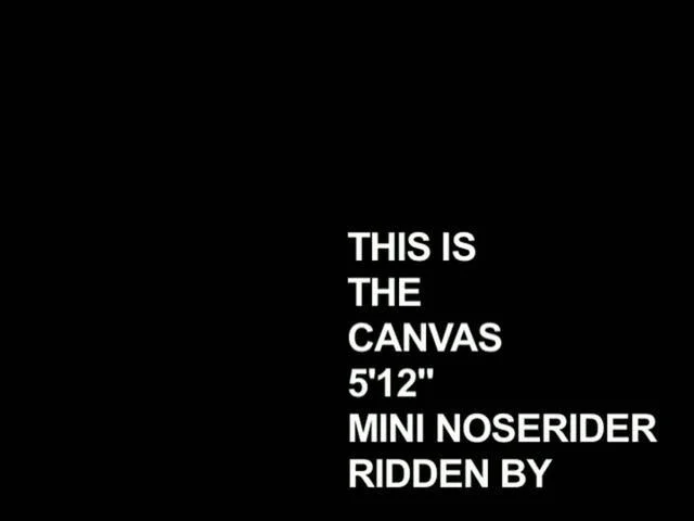 CANVAS SURFBOARDS 「MINI NOSERIDER 5.12