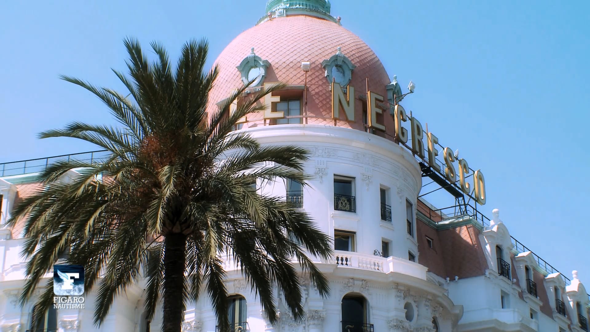 HÔTEL LE NEGRESCO - Web-Série les Palaces du Littoral/ Figaro Nautisme - WEB REPLAY