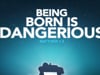 Being Born Is Dangerous - Rev. Ron Stoner