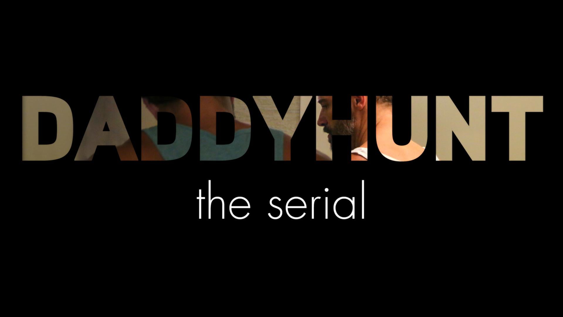 DADDYHUNT: THE SERIAL - SEASON 1