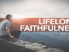 Lifelong Faithfulness - Rev. Ron Stoner