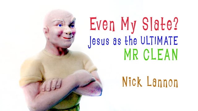 The 8th Annual Mockingbird Conference: CLEAN SLATE: ABSOLUTION IN REAL LIFE  - Even My Slate? Jesus as the Ultimate Mr Clean - Nick Lannon on Vimeo