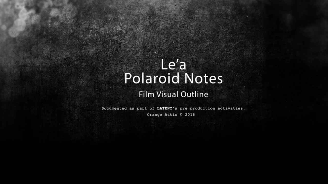 Le'a Polaroid Notes / Film Visual Outline