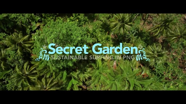 SECRET GARDEN – Sustainable Surfing in PNG from White Horses