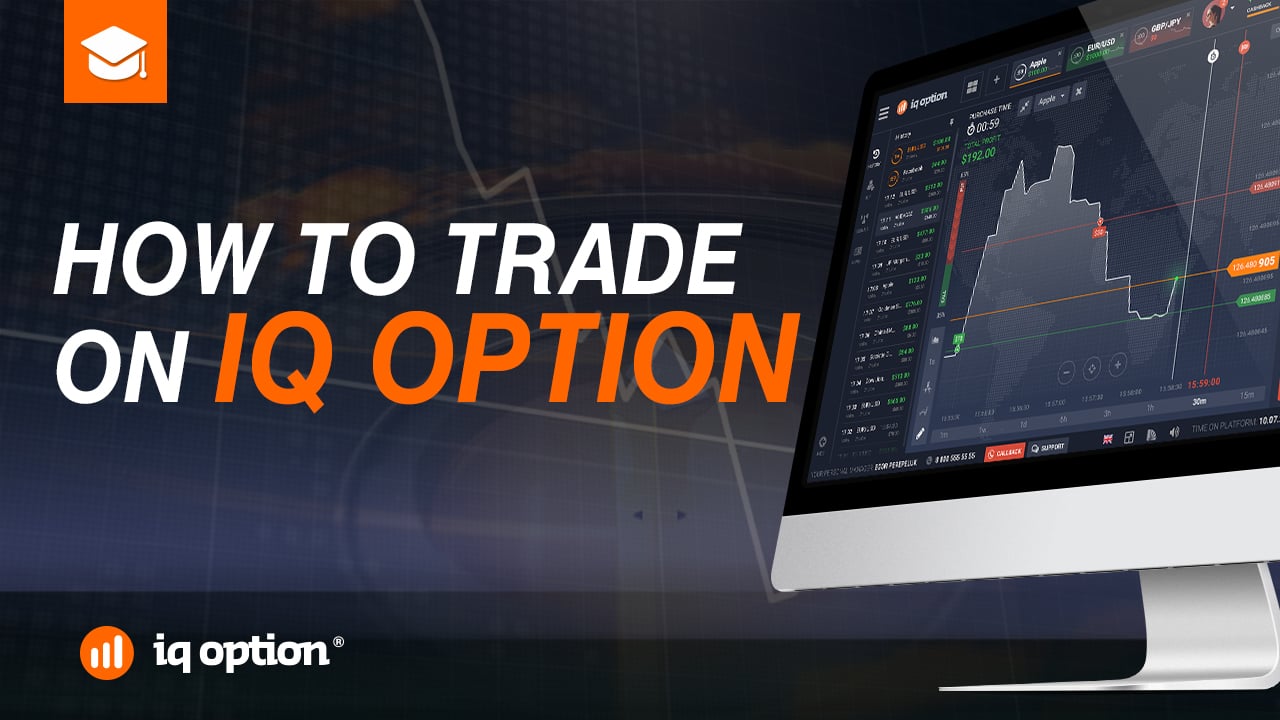 How to trade on IQ Option