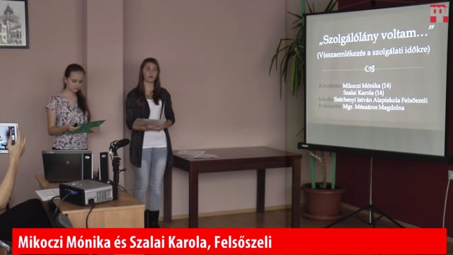 Kincskeresők 2015 - Mikoczi Mónika és Szalai Karola, Felsoszeli Szolgálólány voltam...