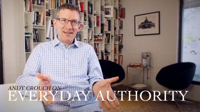 Andy Crouch, Author of 'Strong and Weak' - "Everyday Authority"