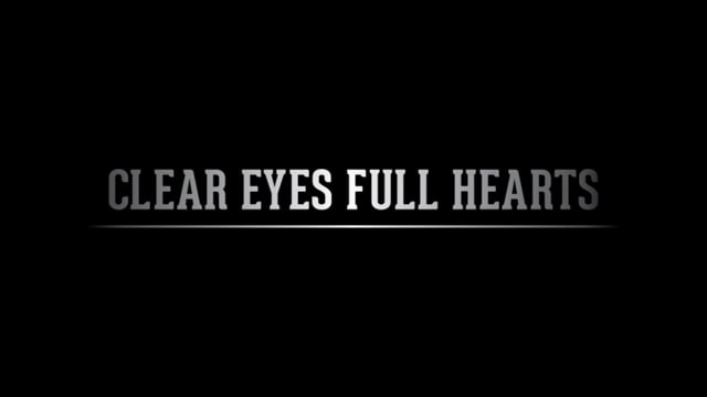 Clear Eyes Full Hearts On Vimeo