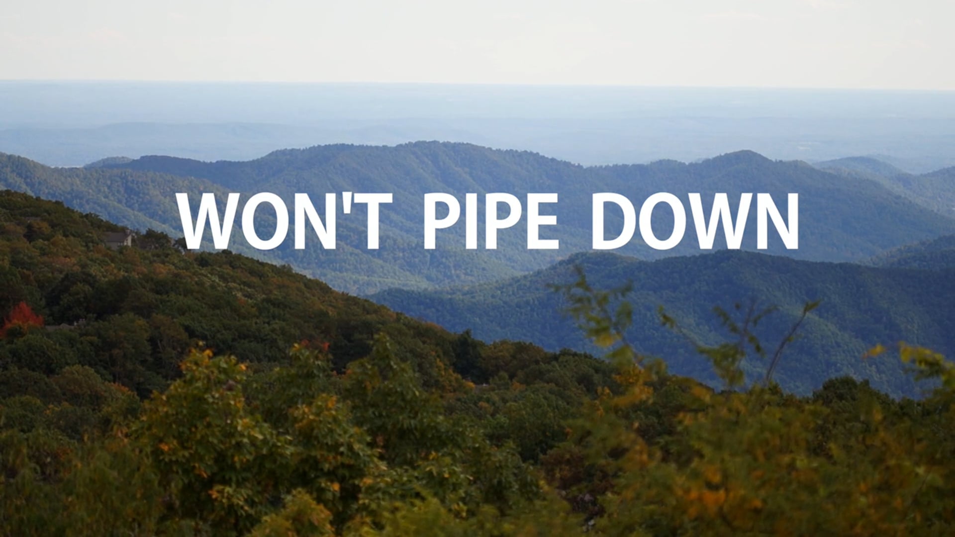 Won't Pipe Down on Vimeo