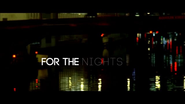 "For The Nights" - Opening