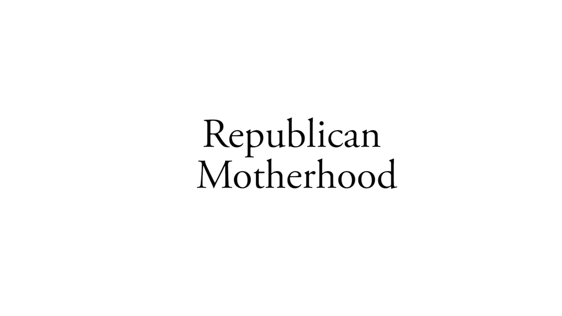 4-2-republican-motherhood-on-vimeo