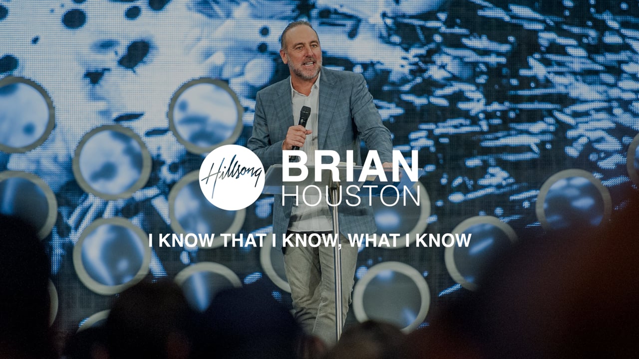 Brian Houston TV // I Know That I Know, What I Know
