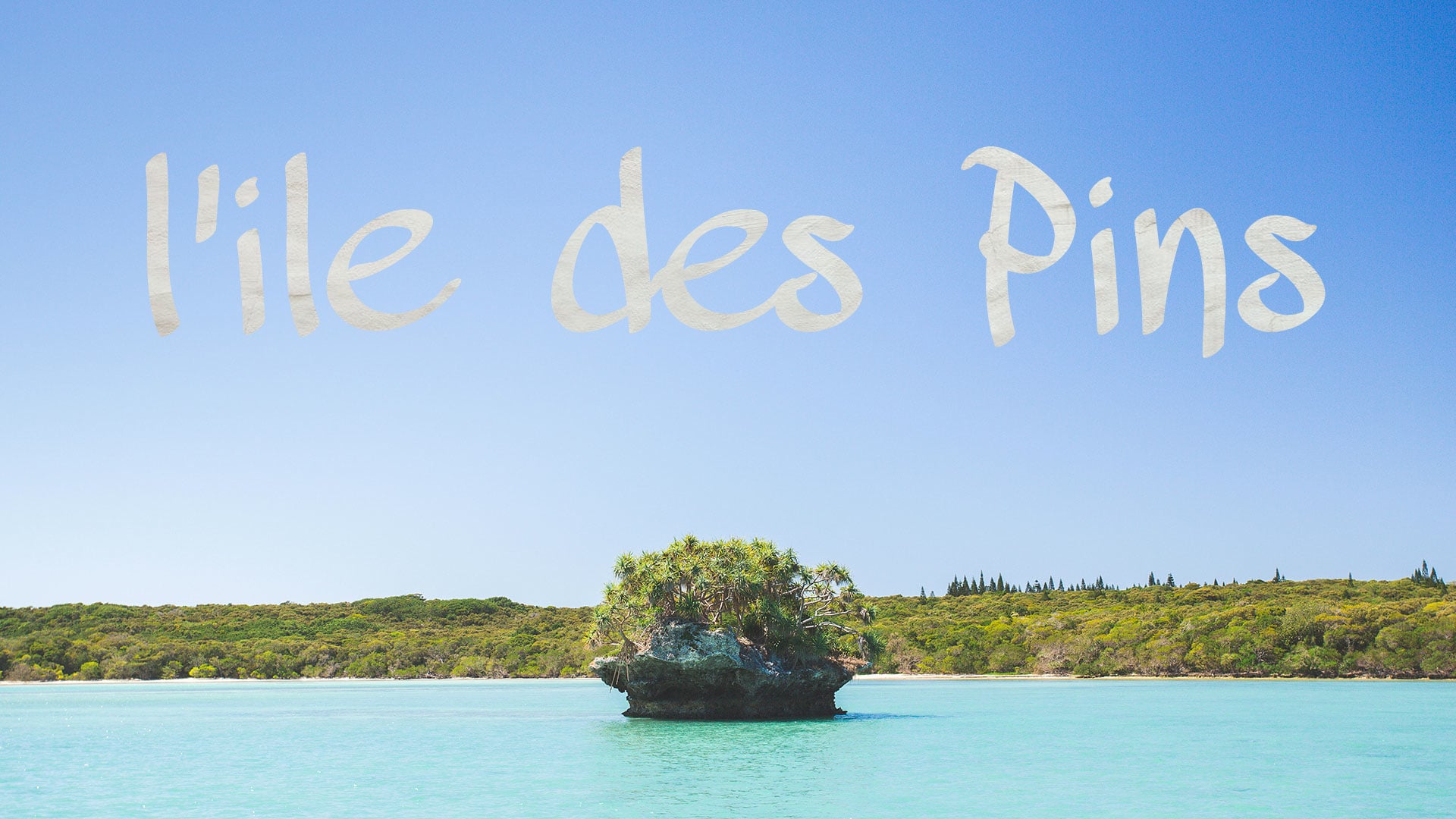 L'île des Pins - Un Jour en Calédonie