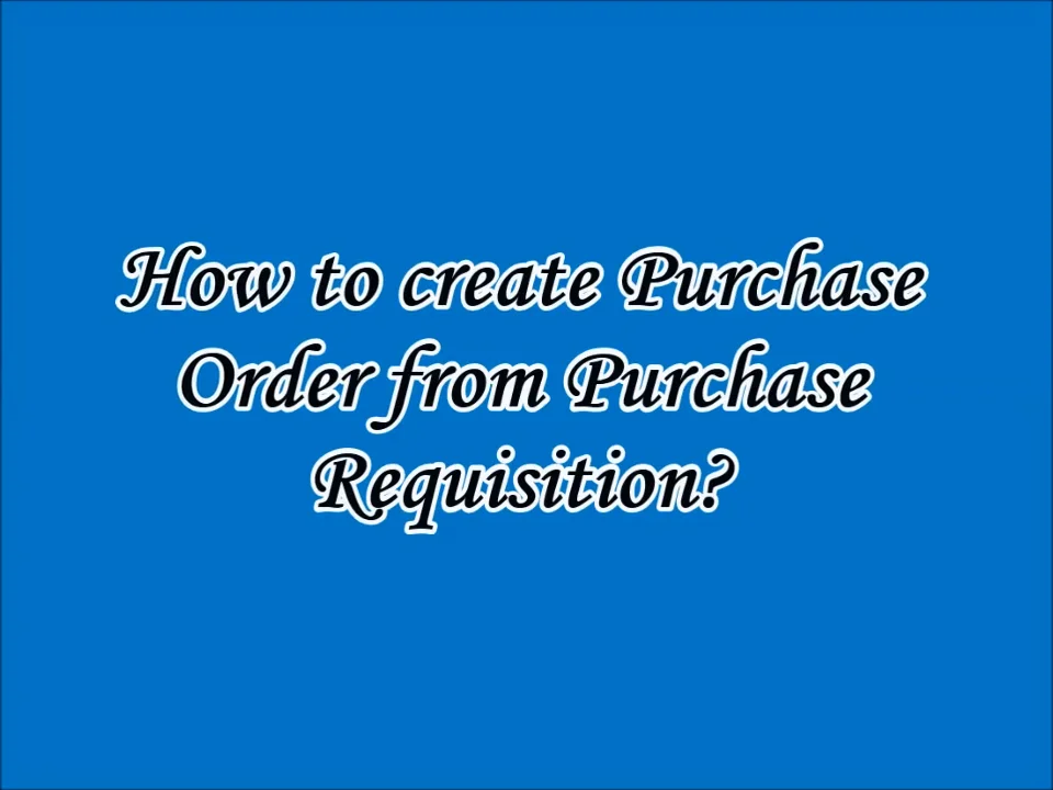 eBuyer - How to Create Purchase Order from Requisition on Vimeo