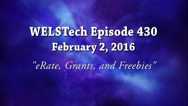 WELSTech Episode 430 - eRate, Grants, and Freebies