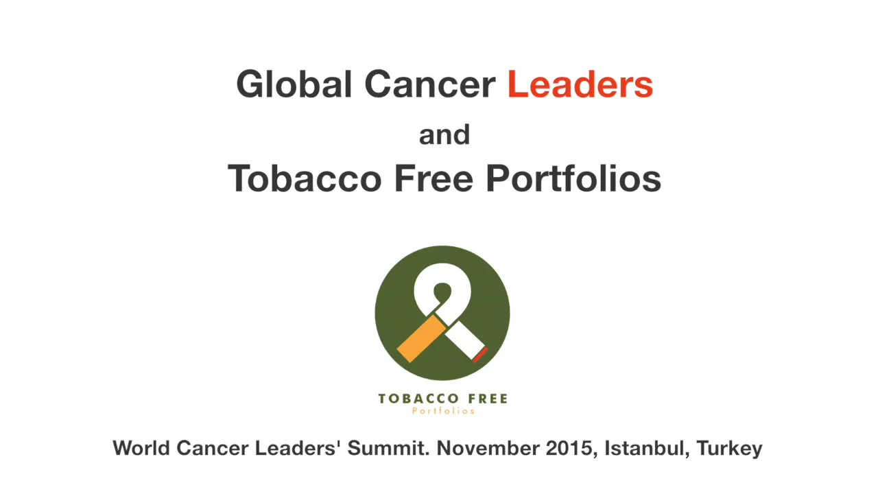 tobacco free portfolios World Cancer Leaders and Tobacco Free Portfolios
